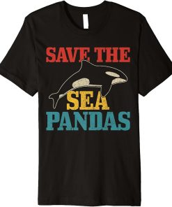 Save The Sea Pandas Vintage Orca Whale Funny Gift Premium T-Shirt