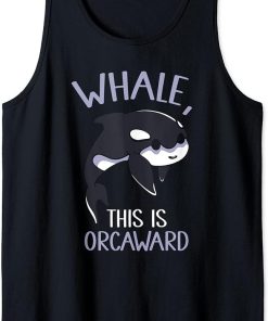 Whale This Is Orcaward Orcas Orca Awkward Humor Tank Top