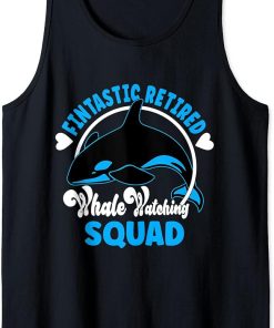 Cute Orca Fintastic Retired whale watching Squad Tank Top